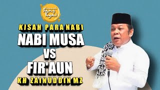 Download lagu KISAH NABI MUSA VS FIR'AUN | KH ZAINUDDIN MZ | KISAH PARA NABI mp3