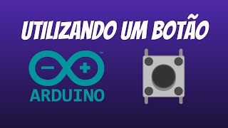 Utilizando um botão no Arduino