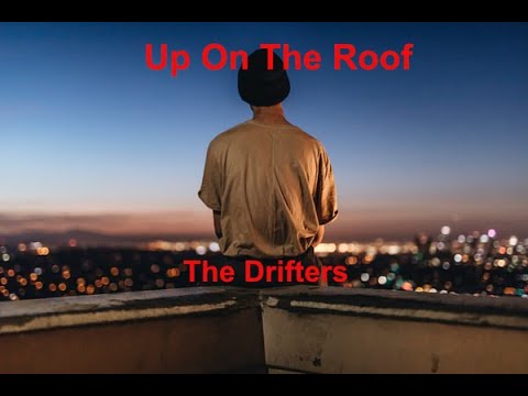 Up On The Roof -  The Drifters - with lyrics