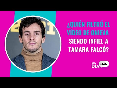 ¿QUIÉN FILTRÓ EL VÍDEO DE ONIEVA SIENDO INFIEL A TAMARA FALCÓ? LAURA FERNÁNDEZ CAÑAS LO DESVELA
