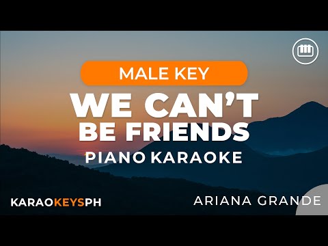 We Can't Be Friends - Ariana Grande (Male Key - Piano Karaoke)