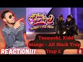 THESE GUYS ARE BUILT DIFFERENT!!! | Tsumyoki, Kidd Mange - All Black Trap Trap 2 REACTION!!!