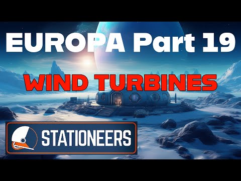 Europa's Wind Turbine Revolution Starts NOW! Stationeers Ep 19