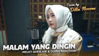 Download lagu MALAM YANG DINGIN - MELKY GOESLAW & DIANA NASUTION | COVER BY DILLA NOVERA mp3
