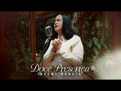 Noemi Nonato - Doce Presença (Vídeo Oficial)