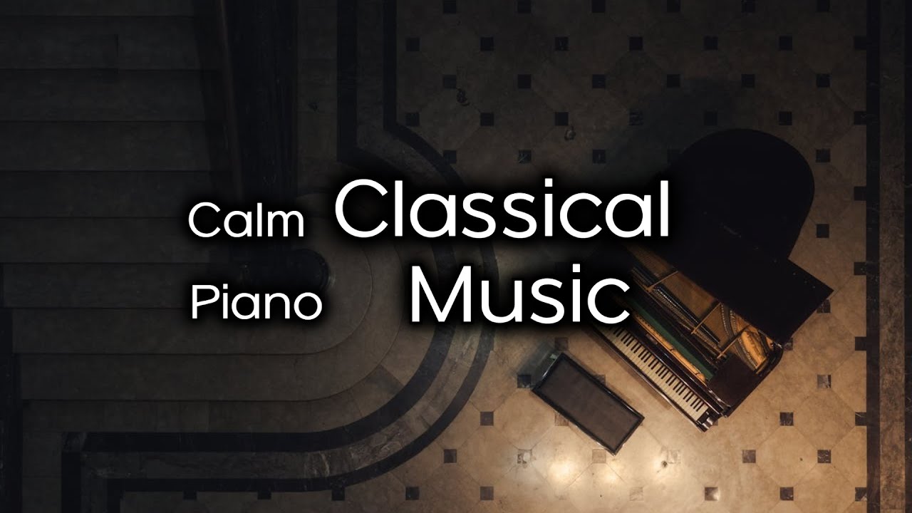 11 Calm Classical Piano Music Pieces (27 minutes)