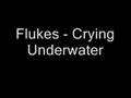 Flukes - Crying Underwater 