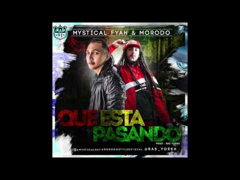 Mystical Fyah - Que esta pasando feat. Morodo (Prod. by Ras Yorsh)