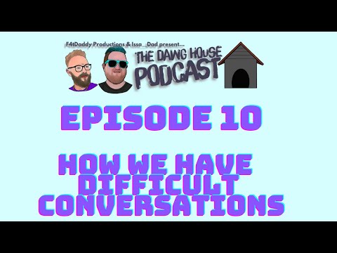 Season 1, Episode 10 - How We Have Difficult Conversations