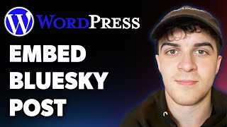 How to Embed a Bluesky Post in Wordpress (Full 2025 Guide)