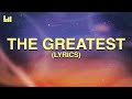 Sia - The Greatest (Lyrics) feat. Kendrick Lamar