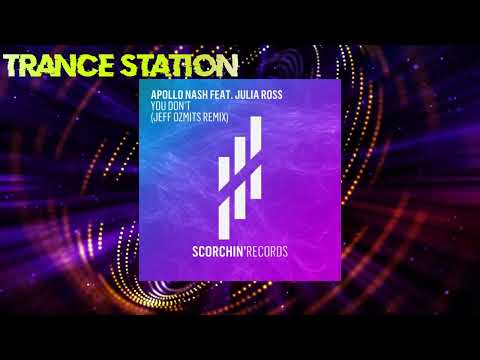 Apollo Nash feat. Julia Ross - You Don't (Jeff Ozmits Extended Remix) [SCORCHIN' RECORDS]