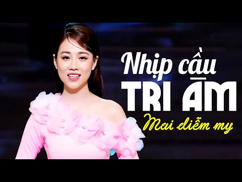 NHỊP CẦU TRI ÂM - MAI DIỄM MY | Đẳng Cấp Hát Nhạc Bolero Hay Như Nuốt Đĩa