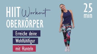 OBERKÖRPER HIIT WORKOUT mit HANTELN / Erreiche deine Wohlfühlfigur | Katja Seifried