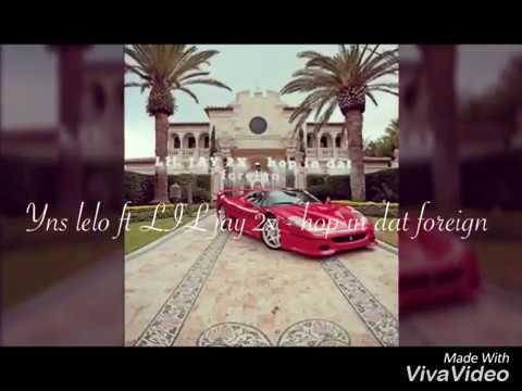 Yns lelo ft Lil jay2x - hop in dat foreign