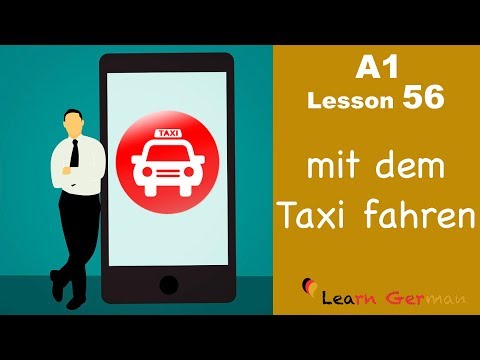 A1 - Lesson 56 | Mit dem Taxi fahren | Taxi | Hiring a cab | Learn German