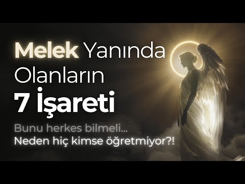 Melekler Yanındaysa Hayatında Bu 7 İşaret MUTLAKA Olur - Kimse Söylemiyor Ama Kuran'da Var