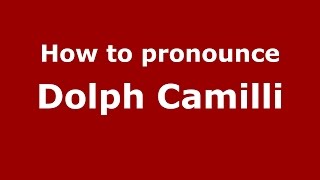 How to pronounce Dolph Camilli