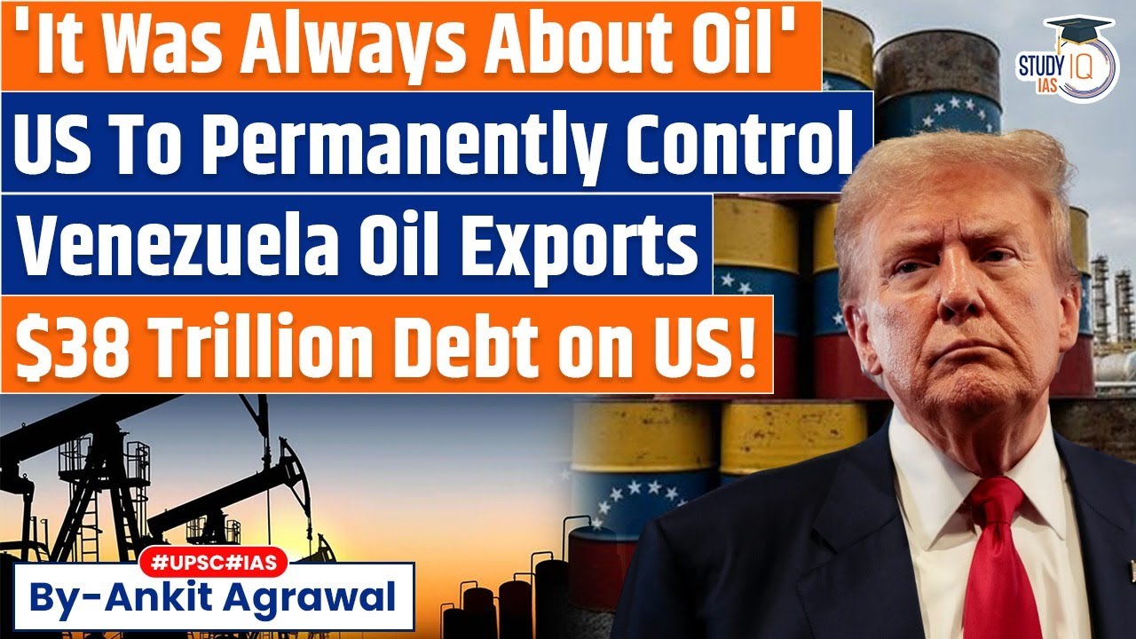 US Says It Will Control Venezuela Oil Exports Indefinitely | Ankit Agrawal Study IQ