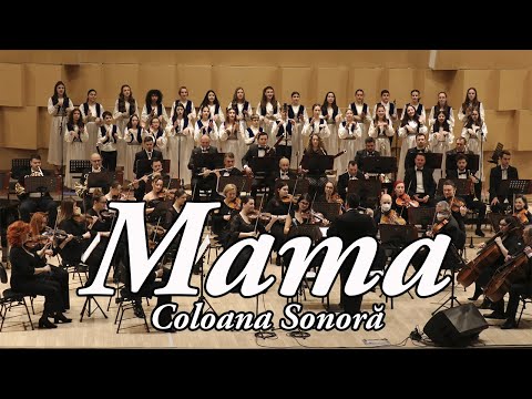Filmul MAMA - Coloana sonoră: Corul Symbol - Jean Lupu și Filarmonica Brașov