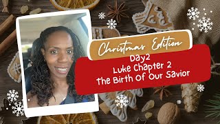 Day 2 --- Luke chapter 2 --- The Birth of Our Savior