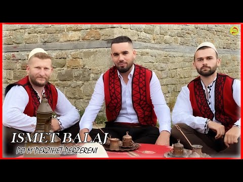 Ismet Balaj - Po m'perzihet Perzereni