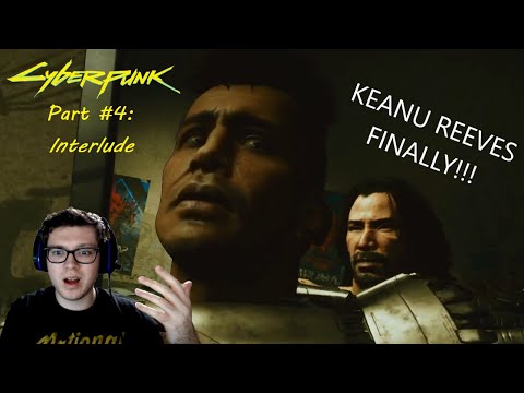 CRAZIEST INTERLUDE EVER WITH KEANU REEVES!! - CYBERPUNK 2077 #4
