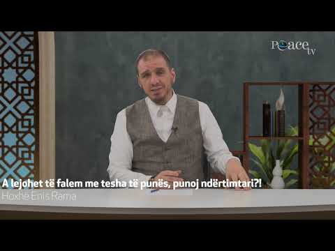 Hoxhë Enis Rama | A lejohet të falemi me tesha të punës?