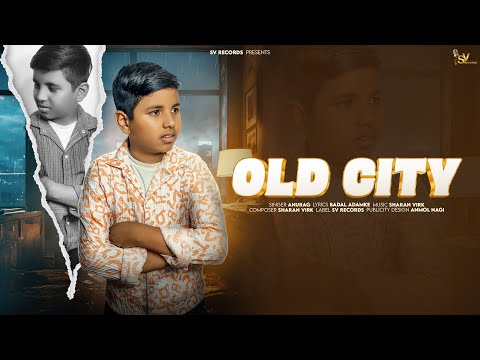 Old City  I Anurag I I Sv Records I New Punjabi Songs 2024