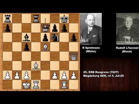 The Last Samurai of Chess: Rudolf Spielmann vs Rudolf L'hermet (1927)