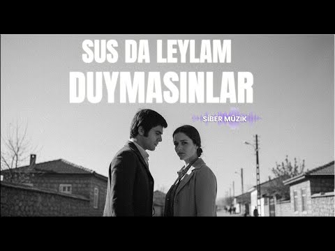Sus Da Leylam Duymasınlar | Siber Müzik - Cover