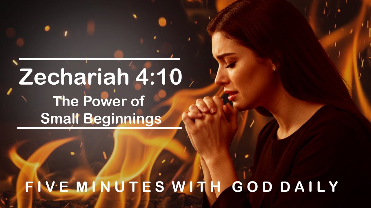Don't Despise Small Beginnings | Zechariah 4:10 Devotional | 5 Minutes with God