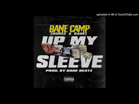 Bane Camp (Boogz x Bane) - Up My Sleeve