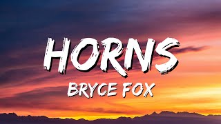 Bryce Fox - Horns (Lyrics)