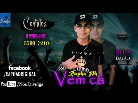 Mc Rapha Ph -  Vem cá ((Dj Dafão)) Lançamento 2017
