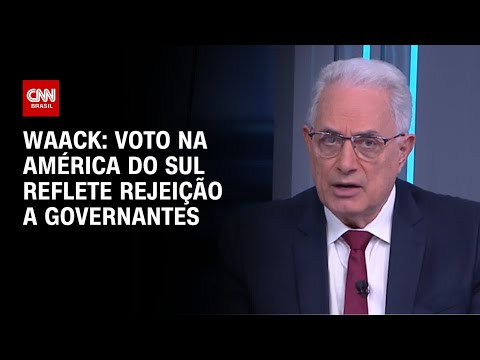 Waack: Voto na América do Sul reflete rejeição a governantes | WW