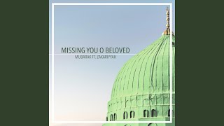 Missing You O Beloved (feat. Zakariyyah)