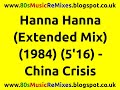 Hanna Hanna (Extended Mix) - China Crisis | Gary Daly | Eddie Lundon | Mike Howlett | 80s Club Mixes