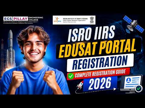 ISRO IIRS EDUSAT Portal Registration | Complete Registration Guide 2026