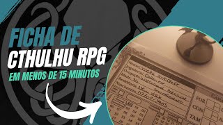 Tutorial de criação de ficha: Aprenda a Criar Ficha em Chamado de Cthulhu 7e em menos de 15 Minutos