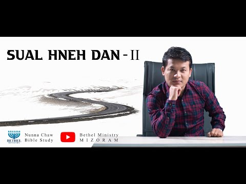 Frederick Lalrindika - Sual Hneh Dan (Part II) | Nunna Chaw |Bible Study |Bethel Ministry |