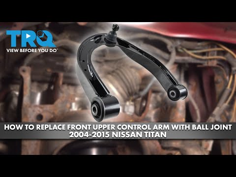 How to Replace Front Upper Control Arm with Ball Joint 2004-2015 Nissan Titan