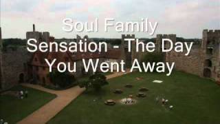 Soul Family Sensation - The day you went away