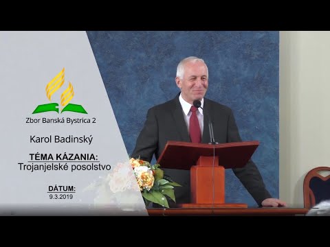 9.3.2019 Karol Badinský - Trojanjelské posolstvo