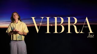 Download lagu JAZ - VIBRA mp3 Download lagu JAZ - VIBRA mp3