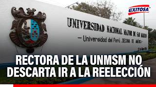 🔴🔵 Rectora de la UNMSM no descarta ir a la reelección pese a polémica