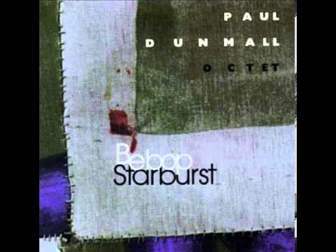 Paul Dunmall Octet - Bebop Starburst, Part V