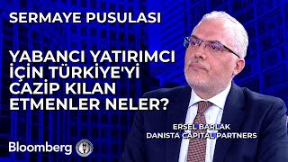 Sermaye Pusulası - Yabancı Yatırımcı İçin Türkiye'yi Cazip Kılan Etmen