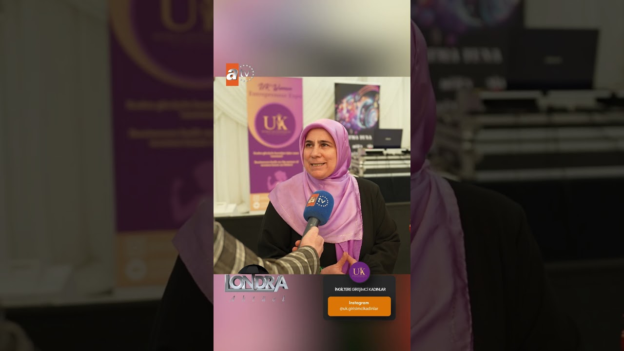 Girişimci kadınlar fuarına yoğun ilgi… / Londra Aktüel 336. Bölüm