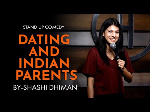 Dating and Indian Parents | Stand Up Comedy | Shashi Dhiman
